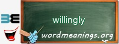 WordMeaning blackboard for willingly